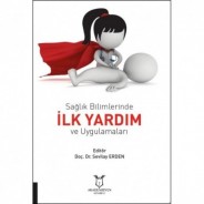 Sağlık Bilimlerinde İlk Yardım ve Uygulamaları